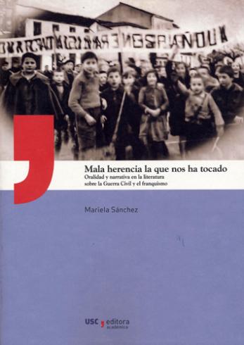 Cuberta para Mala herencia la que nos ha tocado: oralidad y narrativa en la literatura sobre la Guerra Civil y el franquismo