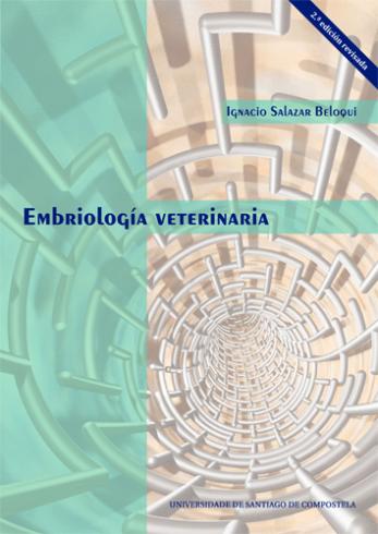 Cuberta para Embriología veterinaria: constitución y organización de la forma animal durante el desarrollo. 2.ª edición revisada