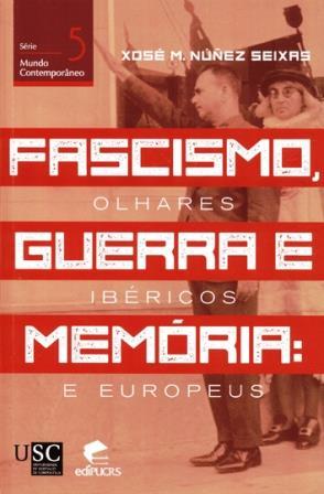 Cuberta para Fascismo, guerra e memória: Olhares ibéricos e europeus