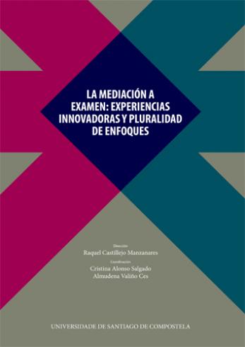 Cuberta para La mediación a examen: experiencias innovadoras y pluralidad de enfoques