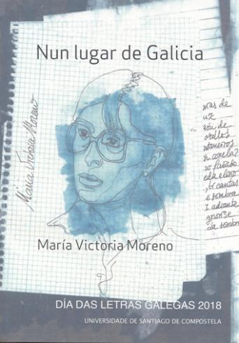 Cuberta para María Victoria Moreno. Nun lugar de Galicia: Día das Letras Galegas 2018