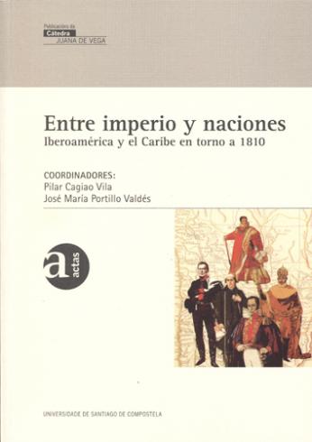 Cuberta para Entre imperio y naciones: Iberoamérica y el caribe en torno a 1810