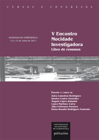 Cuberta para V Encontro Mocidade Investigadora: 12 e 13 de xuño de 2017, Santiago de Compostela. Libro de resumos