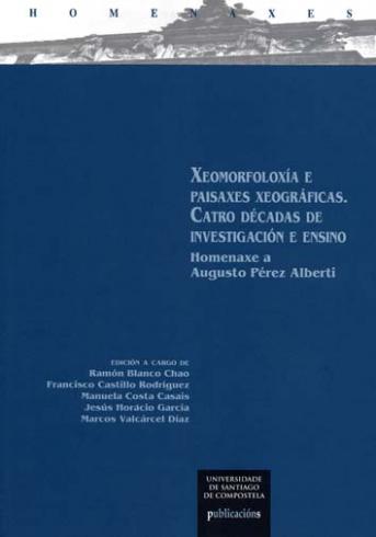 Cuberta para Xeomorfoloxía e paisaxes xeográficas. Catro décadas de investigación e ensino: homenaxe a Augusto Pérez Alberti