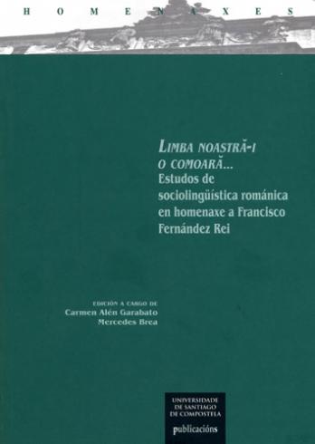 Cuberta para Limba noastra-i o comoara...: Estudos de sociolingüística románica en homenaxe a Francisco Fernández Rei