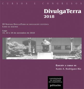 Cuberta para DivulgaTerra 2018: III Xornada DivulgaTerra de divulgación científica, libro de resumos, Lugo, 15, 22 e 29 de novembro de 2018