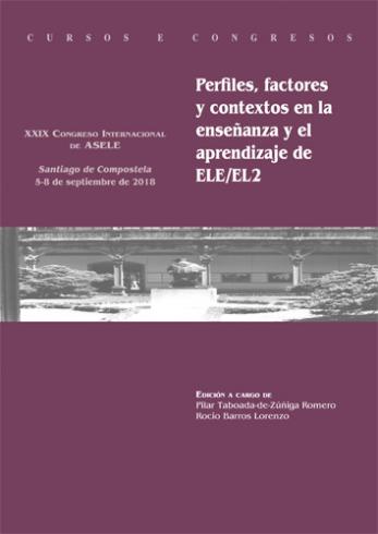 Cuberta para Perfiles, factores y contextos en la enseñanza y el aprendizaje de ELE/EL2: XXIX Congreso Internacional de ASELE, Santiago de Compostela, 5-8 de septiembre de 2018