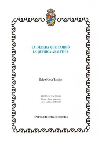 Cuberta para La década que cambió la química analítica: discurso inaugural lido na solemne apertura do curso académico 2019-2020