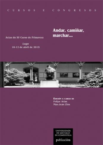 Cuberta para Andar, camiñar, marchar: actas do XV Curso de Primavera, Lugo, 10-12 de abril de 2019