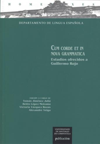 Cuberta para Cum corde et in nova grammatica: Estudios ofrecidos a Guillermo Rojo