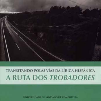 Cuberta para A ruta dos 'trobadores': transitando polas vías da lírica hispánica