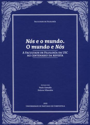 Cuberta para ‘Nós’ e o mundo. O mundo e ‘Nós’: a Facultade de Filoloxía da USC no centenario da revista