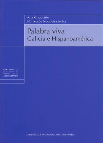 Cuberta para Palabra viva. Galicia e hispanoamérica: Biblioteca de la Cátedra de Cultura Cubana Alejo Carpentier