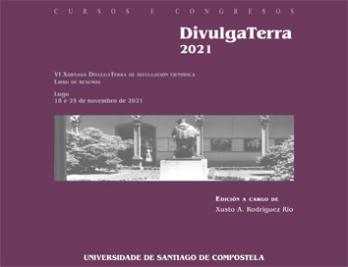 Cuberta para DivulgaTerra 2021: VI Xornada DivulgaTerra de divulgación científica, libro de resumos, Lugo, 18 e 25 de novembro de 2021