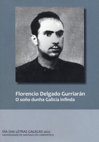 Cuberta para Florencio Delgado Gurriarán. O soño dunha Galicia infinda: Día das Letras Galegas 2022