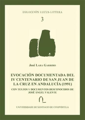 Cuberta para Evocación documentada del IV centenario de San Juan de la Cruz en Andalucía (1991). Con textos y documentos desconocidos de José Ángel Valente