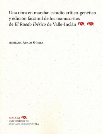 Cuberta para Una obra en marcha: estudio crítico-genético y edición facsímil de los manuscritos de El Ruedo Ibérico de Valle-Inclán