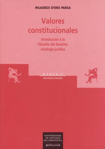 Cuberta para Valores constitucionales: introducción a la filosofía del derecho, axiología jurídica