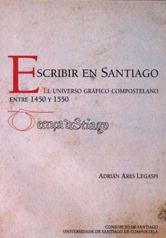 Cuberta para Escribir en Santiago: el universo gráfico compostelano entre 1450 y 1550