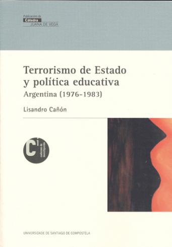 Cuberta para Terrorismo de Estado y política educativa: Argentina (1976-1983)