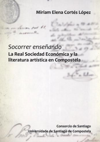 Cuberta para Socorrer enseñando: la Real Sociedad Económica y la literatura artística en Compostela