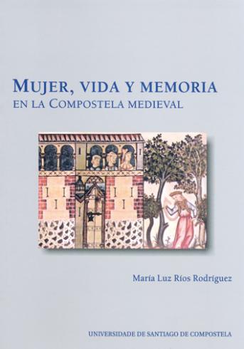 Cuberta para Mujer, vida y memoria en la Compostela medieval