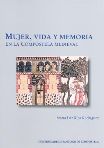 Cuberta para Mujer, vida y memoria en la Compostela medieval
