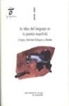 Cuberta para La idea del lenguaje en la poesía española: Crespo, Sánchez Robayna y Valente
