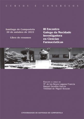 Cuberta para III Encontro Galego da Mocidade Investigadora en Ciencias Farmacéuticas, Santiago de Compostela, 20 de outubro de 2022: libro de resumos