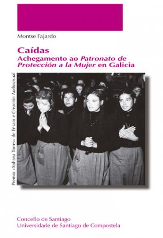 Cuberta para Caídas:  achegamento ao ‘Patronato de Protección a la Mujer’ en Galicia