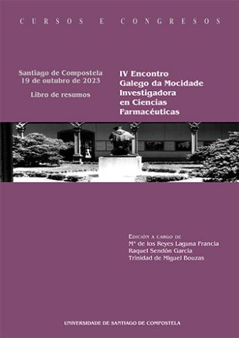 Cuberta para IV Encontro Galego da Mocidade Investigadora en Ciencias Farmacéuticas, Santiago de Compostela, 19 de outubro de 2023: libro de resumos