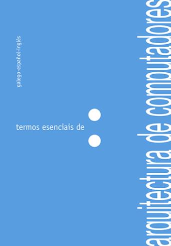 Cuberta para Termos esenciais de arquitectura de computadores: galego-español-inglés