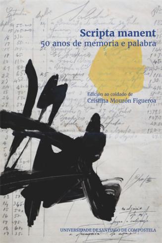 Cuberta para Scripta manent: 50 anos de memoria e palabra. Antoloxía literaria de escritoras e escritores de Filoloxía
