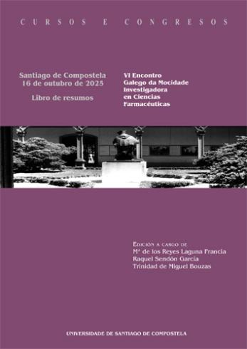 Cuberta para VI Encontro Galego da Mocidade Investigadora en Ciencias Farmacéuticas, Santiago de Compostela, 16 de outubro de 2025: libro de resumos