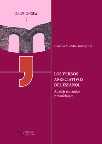 Cuberta para Los verbos apreciativos del español: análisis semántico y morfológico