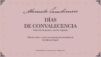 Cuberta para Manuela Cambronero: "Dias de convalecencia. Colección de poesías y novelas originales": Edición crítica y notas con reproducción facsimilar