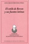 Cuberta para El estilo de Berceo y sus fuentes latinas: La Vida de Santo Domingo de Silos, los Milagros de Nuestra Señora y los Himnos. Análisis comparativo