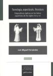 Cuberta para Tecnología, espectáculo, literatura: Dispositivos ópticos en las letras españolas de los siglos XVIII y XIX