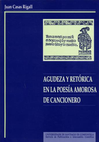 Cuberta para Agudeza y retórica en la poesía amorosa de cancionero