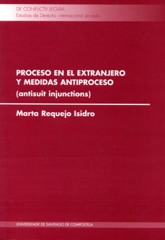 Cuberta para Proceso en el extranjero y medidas antiproceso: (antisuit injunctions)