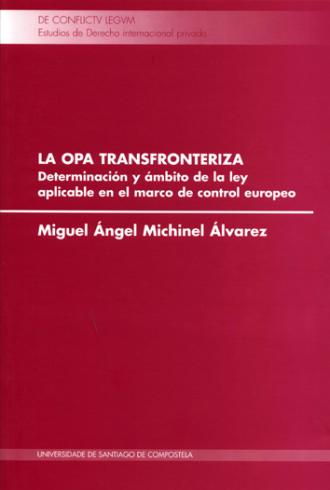 Cuberta para La OPA transfronteriza: determinación y ámbito de la ley aplicable en el marco del mercado de control europeo