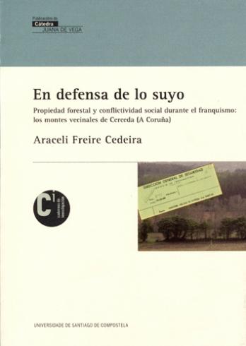 Cuberta para En defensa de lo suyo: propiedad forestal y conflictividad social durante el franquismo, los montes vecinales de Cerceda (A Coruña)