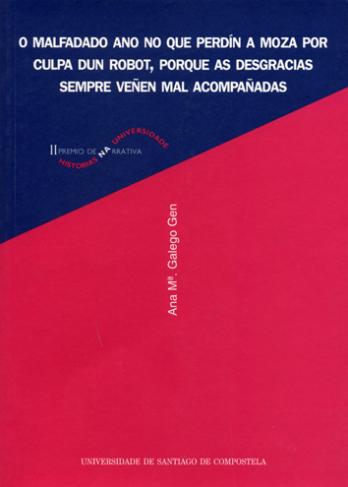Cuberta para O malfadado ano no que perdín a moza por culpa dun robot, porque as desgracias sempre veñen mal acompañadas