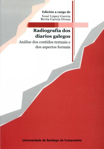 Cuberta para Radiografía dos diarios galegos: Análise dos contidos textuais e dos aspectos formais