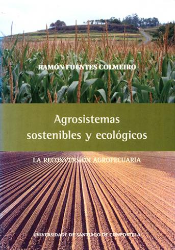 Cuberta para Agrosistemas sostenibles  y ecológicos: La reconversión agropecuaria