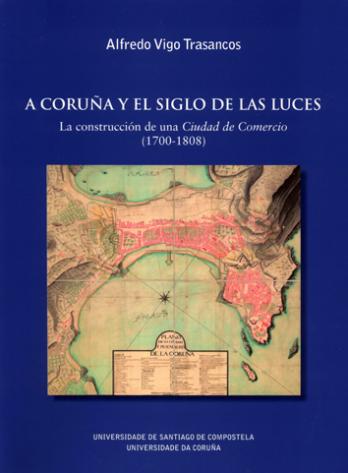 Cuberta para A Coruña y el Siglo de las Luces: La construcción de una ciudad de Comercio (1700-1808)