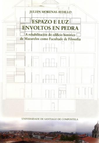 Cuberta para Espazo e luz envoltos en pedra: A rehabilitación do edificio histórico de Mazarelos como Facultade de Filosofía