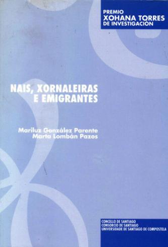 Cuberta para Nais, xornaleiras e emigrantes: unha perspectiva comparativa da muller na emigración americana e europea