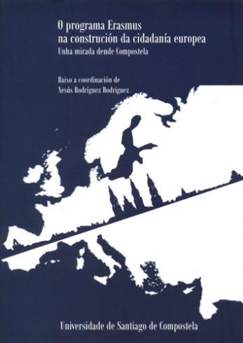 Cuberta para O programa Erasmus na construción da cidadanía europea: Unha mirada dende Compostela