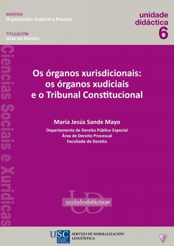 Cuberta para Os órganos xurisdicionais: os órganos xudicias e o Tribunal Constitucional